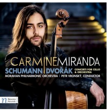 Carmine Miranda, Moravian Philharmonic Orchestra, Petr Vronsky - Schumann & Dvořák: Cello Concertos