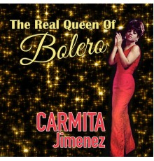 Carmita Jimenez - The Real Queen Of Bolero