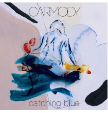 Carmody - Catching Blue