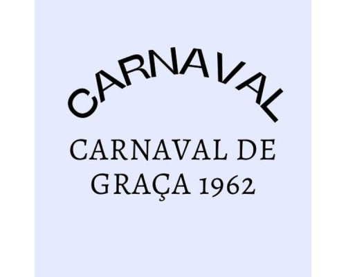 Carnaval - Carnaval de Graça 1962