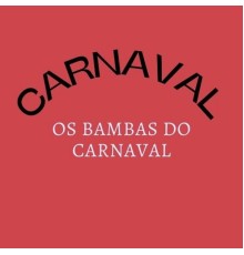 Carnaval - Os Bambas do Carnaval