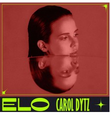 Carol Dytz - Elo