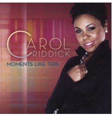 Carol Riddick - Moments Like This