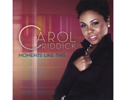 Carol Riddick - Moments Like This