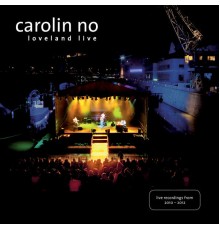 Carolin No - Loveland  (Live)