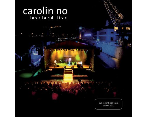 Carolin No - Loveland  (Live)