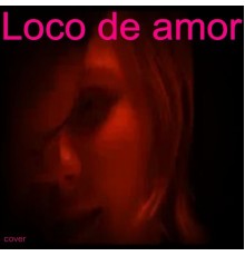 Carolina - Loco de Amor