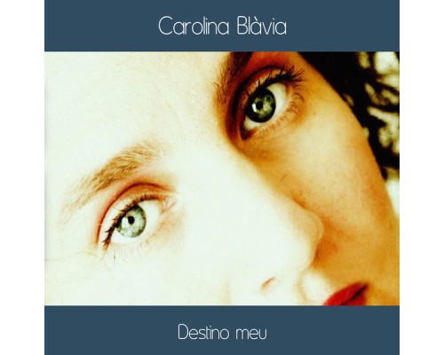 Carolina Blàvia - Destino Meu