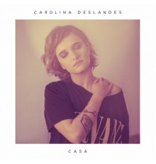 Carolina Deslandes - Casa