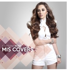 Carolina Ross - Mis Covers