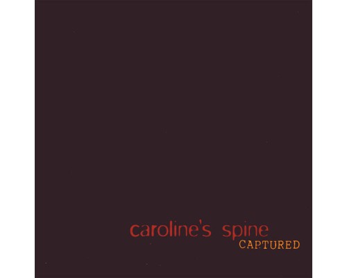 Caroline's Spine - Captured