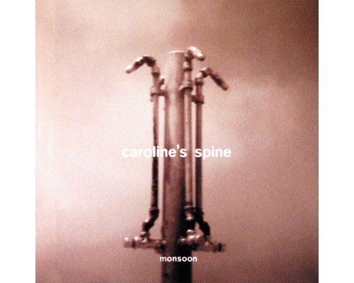 Caroline's Spine - Monsoon