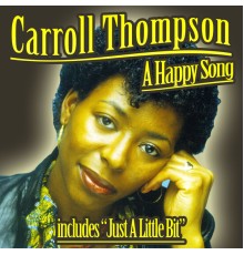 Caroll Thompson - Happy Song