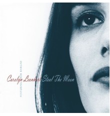 Carolyn Leonhart - Steal The Moon