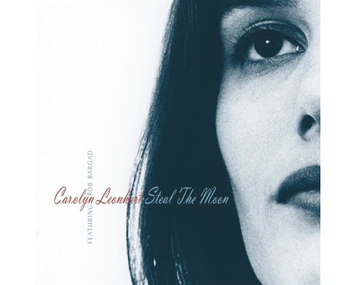 Carolyn Leonhart - Steal The Moon