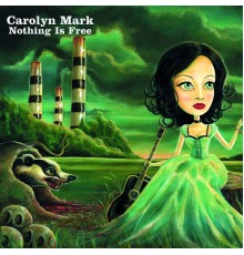 Carolyn Mark - Nothing is free