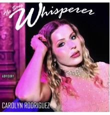 Carolyn Rodriguez - The Song Whisperer