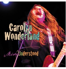 Carolyn Wonderland - Miss Understood