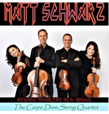 Carpe Diem String Quartet - Matt Schwarz: String Quartet in D Minor, Op. 3a