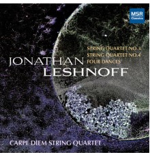 Carpe Diem String Quartet - Leshnoff: String Quartet 3 & 4 - Four Dances