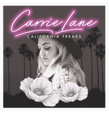 Carrie Lane - California Freaks