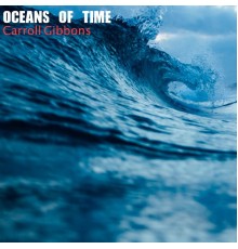 Carroll Gibbons - Oceans of Time