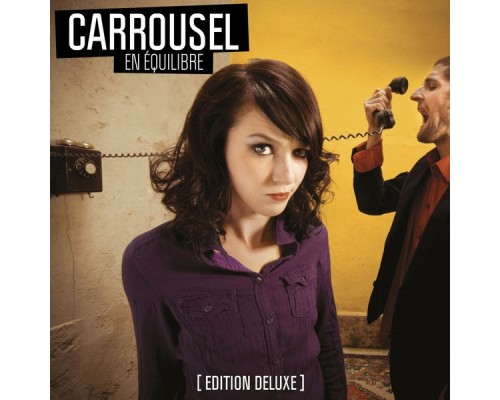 Carrousel - En équilibre (Edition deluxe)