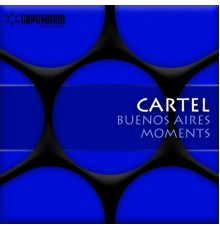 Cartel - Buenos Aires / Moments