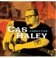 Cas Haley - Connection