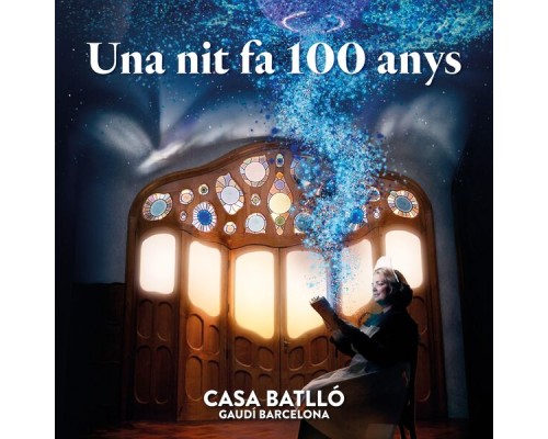Casa Batlló - Una Nit Fa 100 Anys Casa Batlló - Una Nit Fa 100 Anys