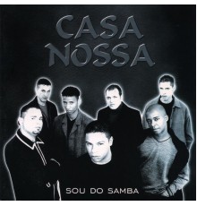Casa Nossa - Sou do Samba