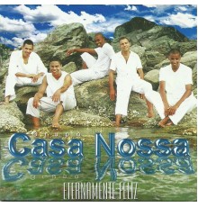 Casa Nossa - Eternamente Feliz