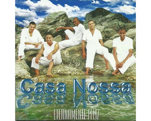 Casa Nossa - Eternamente Feliz