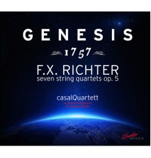 CasalQuartett - Genesis (1757). F. X. Richter : Seven String Quartets, Op. 5
