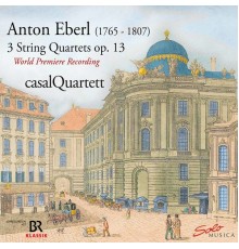 Casal Quartet - Eberl: 3 String Quartets, Op. 13