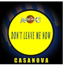 Casanova - Don't Leave Me Now