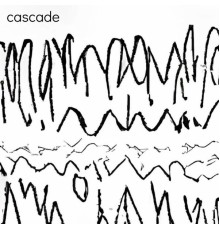 Cascade - Cassettes