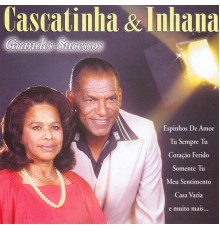 Cascatinha & Inhana - Grandes Sucessos