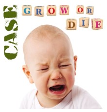 Case - Grow or Die