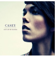 Casey - Out Of My Hands