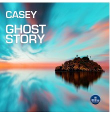 Casey - Ghost Story