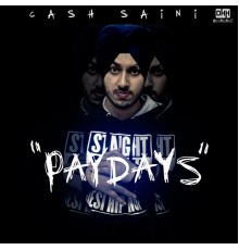 Cash Saini - Paydays (Mixtape)