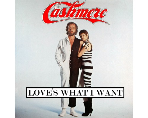 Cashmere - Love's What I Want