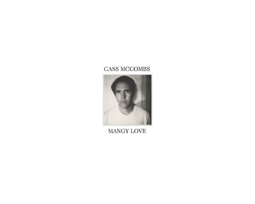Cass McCombs - Mangy Love Cass McCombs - Mangy Love