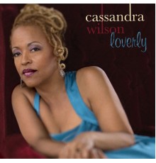 Cassandra Wilson - Loverly