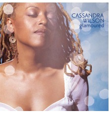 Cassandra Wilson - Glamoured