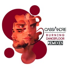 Cassandre - Burning Dancefloor (Remixes)