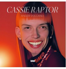 Cassie Raptor - Anger Volcano