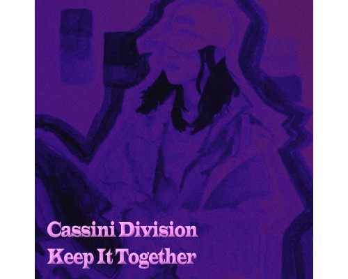 Cassini Division - Keep It Together