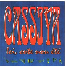 Cassiya - Ici, cote nou été